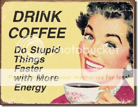 Drink Coffee Stupid Things Retro Vintage Metal Tin Sign